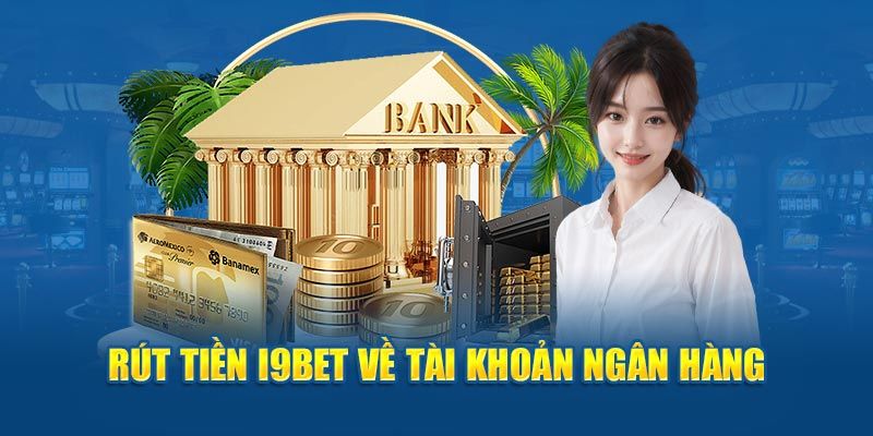 Quy trình rút tiền i9BET chuẩn